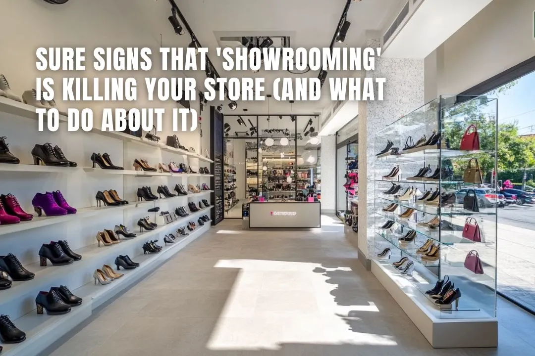 Sure Signs That 'Showrooming' Is Killing Your Store (And What To Do About It)