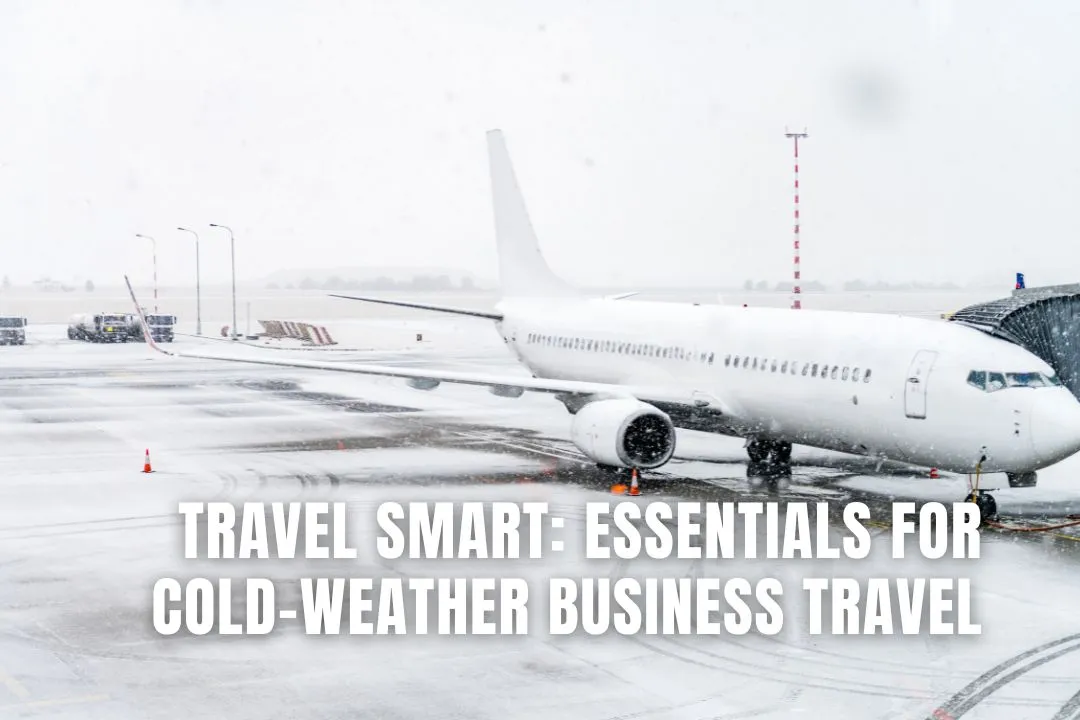 Travel Smart: Essentials for Cold-Weather Business Travel