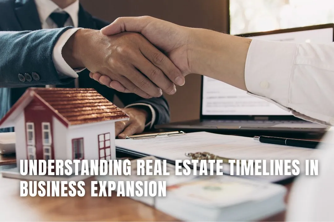 Understanding Real Estate Timelines in Business Expansion