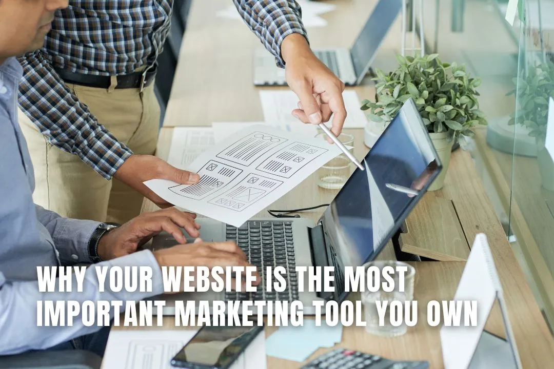 Why Your Website Is the Most Important Marketing Tool You Own