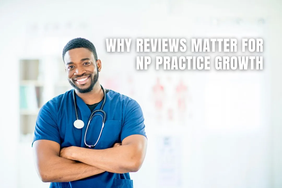 Why Reviews Matter for NP Practice Growth