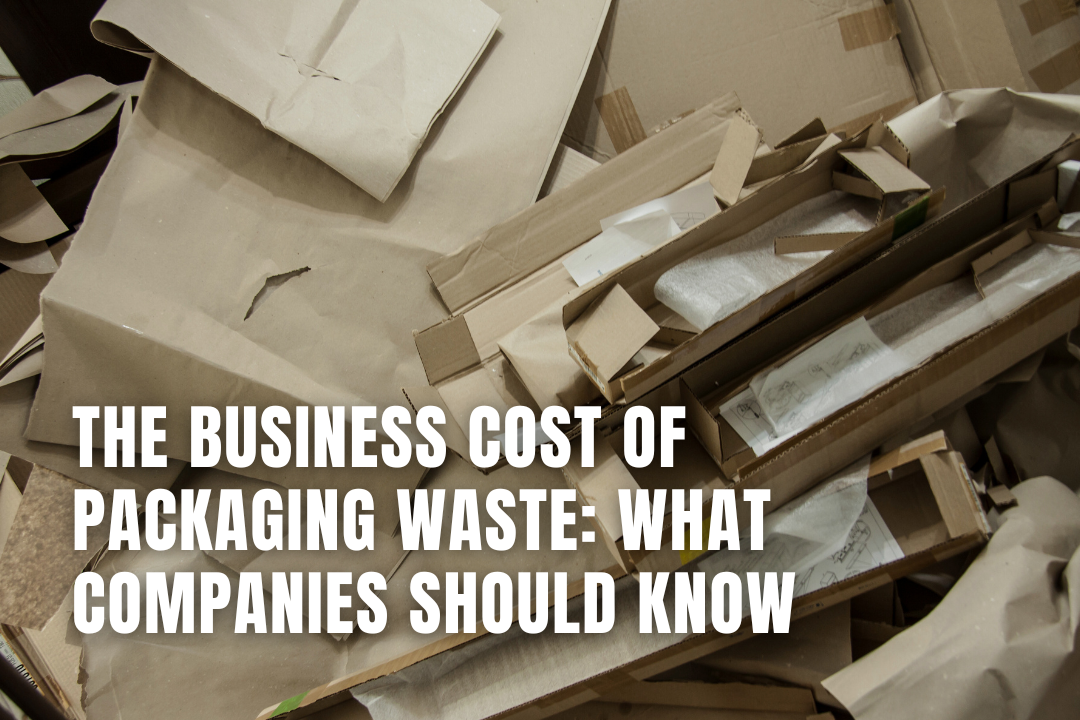The Business Cost Of Packaging Waste: What Companies Should Know