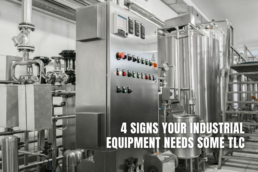 4 Signs Your Industrial Equipment Needs Some TLC