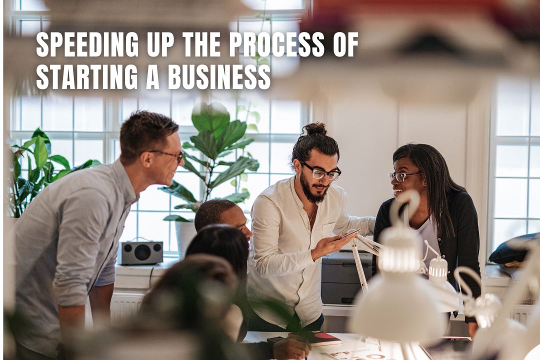 Speeding Up The Process Of Starting A Business