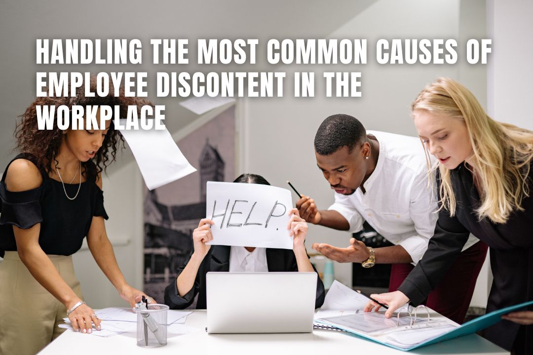 Handling The Most Common Causes Of Employee Discontent