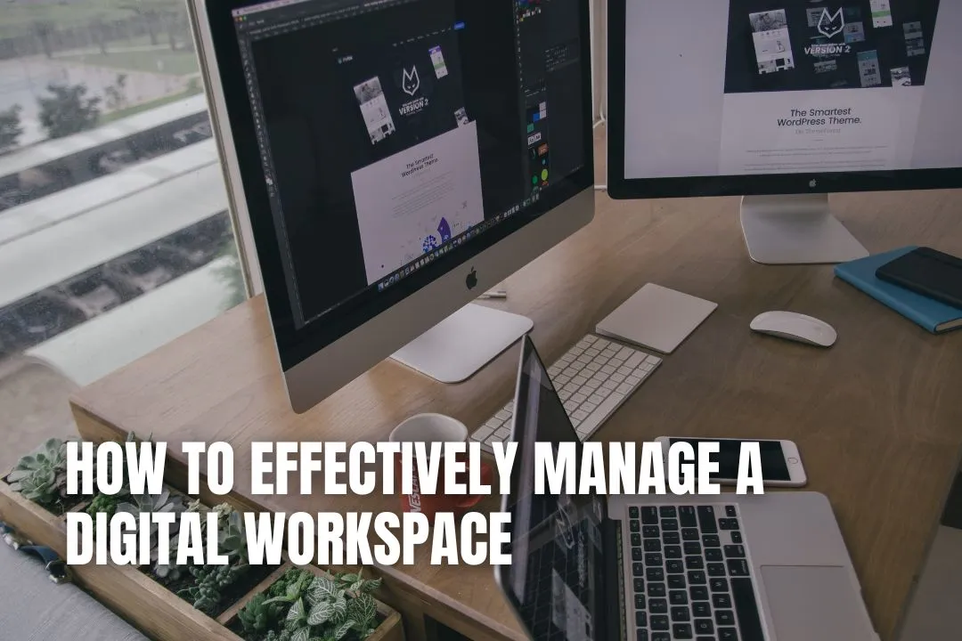 How to Effectively Manage a Digital Workspace