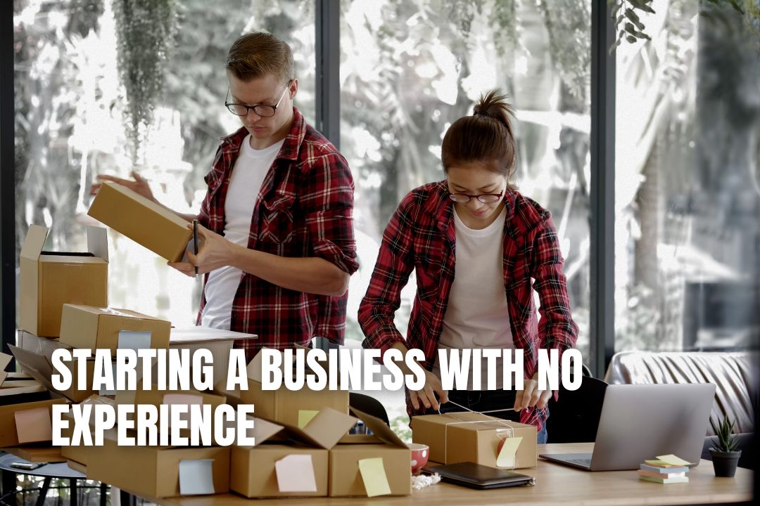 Starting a Business with No Experience