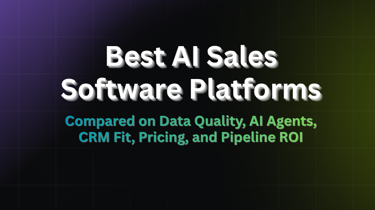 Best AI sales software platforms in 2026 compared on data quality, AI agents, CRM fit, pricing, and ROI