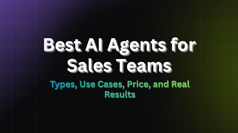 2026 guide to the best AI agents for sales teams, with types, use cases, and pricing