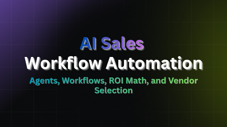 AI sales workflow automation article thumbnail covering agents, workflows, ROI math and vendor selection