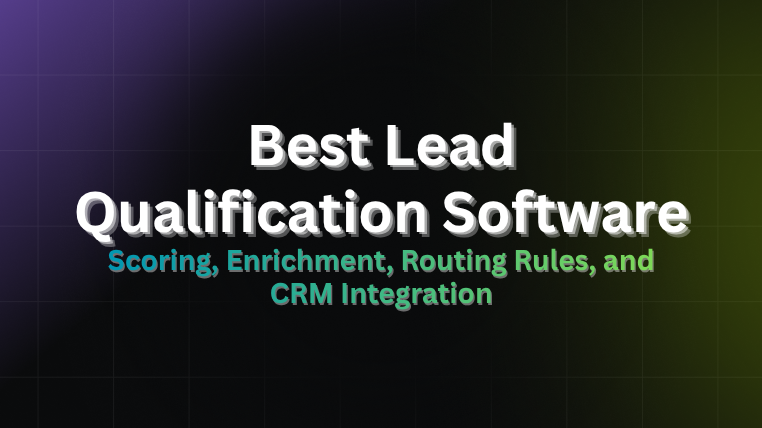 Best lead qualification software 2026 title card listing scoring, enrichment, routing rules and CRM integration