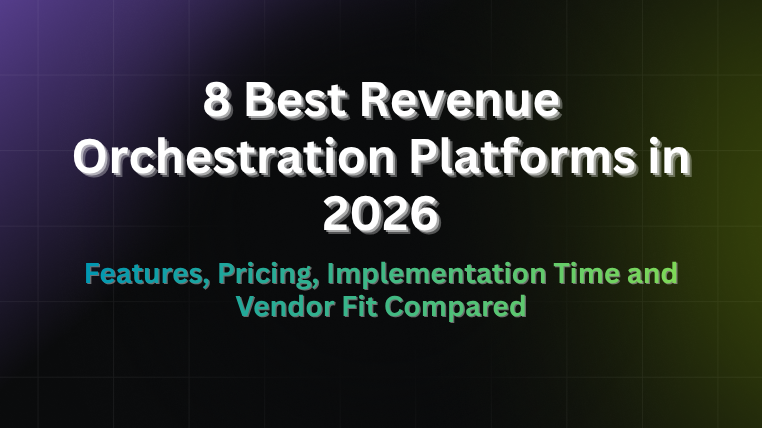8 Best Revenue Orchestration Platforms in 2026 compared on features, pricing, implementation time and fit