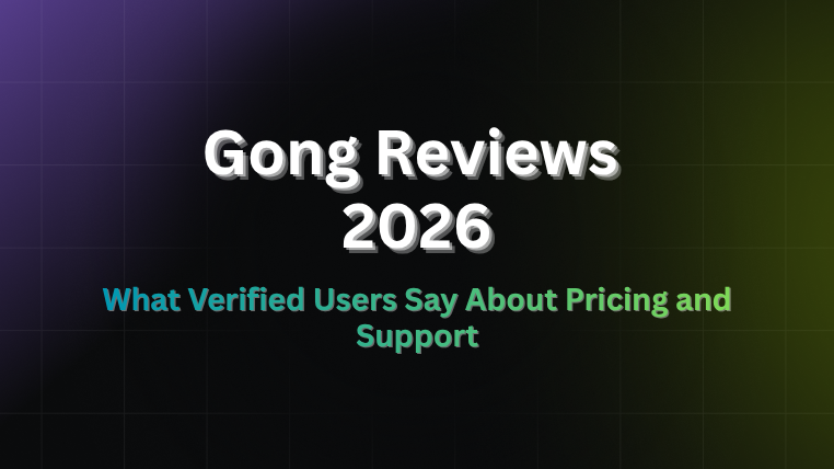 Gong Reviews 2026 analysis of what verified users say about pricing, platform fees and customer support