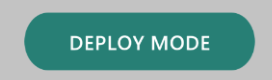 Deploy mode user interface button. 