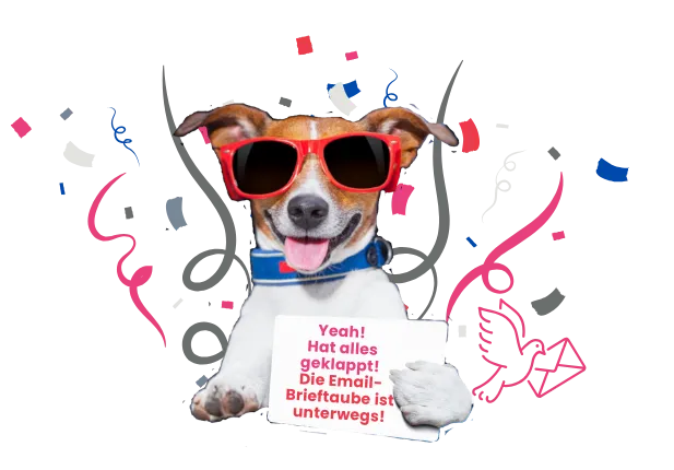 Das Maskottchen von Cocos Fahrschule in Weitzmühlen (Verden und Kirchlinteln), ein kleiner, cooler Hund, der sich mit Partydeko darüber freut, dass die Email versendet wurde. Er hält ein Schild auf dem steht "Yeah! Hat alles geklappt! Die Email-Brieftaube ist unterwegs".