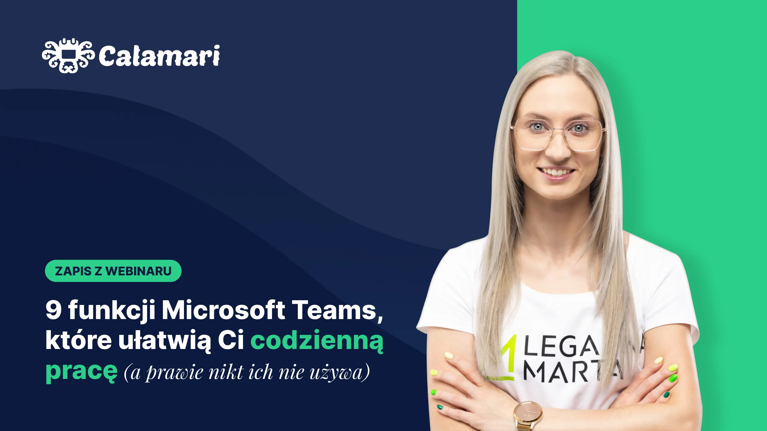 Produktywność w MS Teams: 9 funkcji w Teamsach, które ułatwią Ci codzienną pracę (zapis webinaru z Legalna Marta)