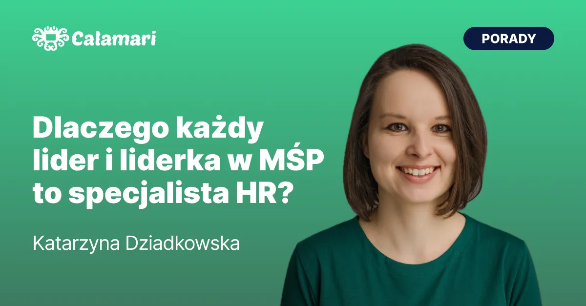 Jesteś liderem? To znaczy, że jesteś też HR-owcem.