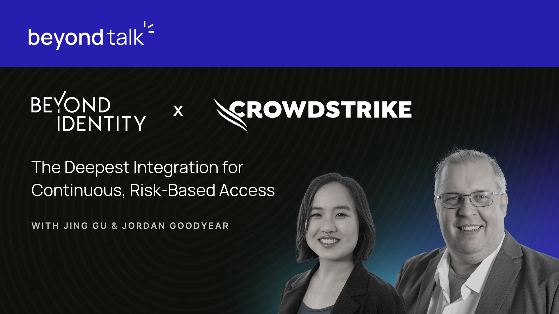 Beyond Identity + CrowdStrike: The Deepest IAM Integration for Continuous, Risk-Based Access