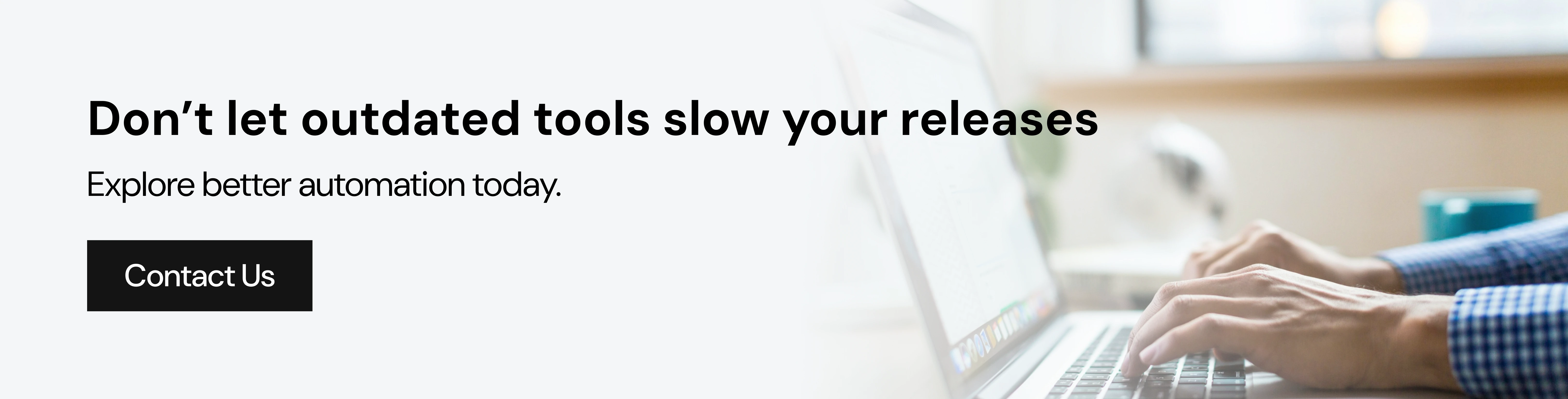 Don’t let outdated tools slow your releases- explore better automation today.