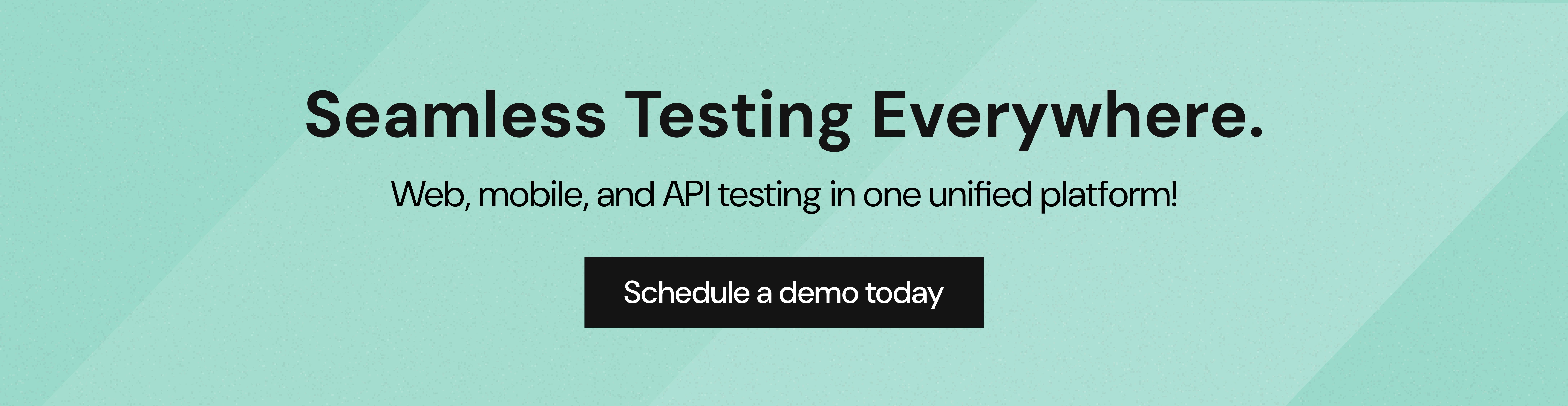 Seamless Testing Everywhere