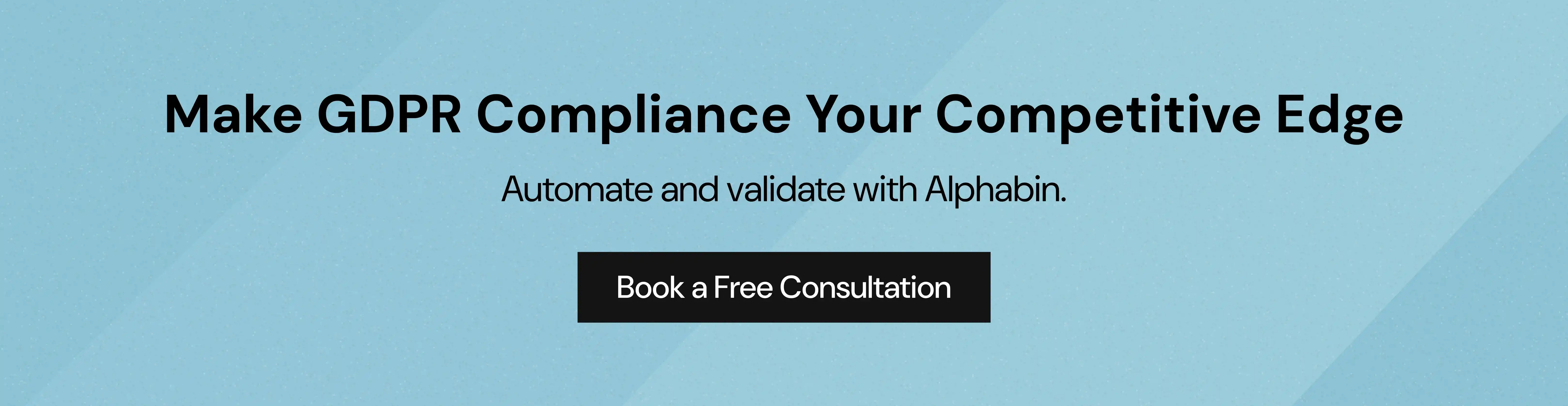 Make GDPR Compliance Your Competitive Edge