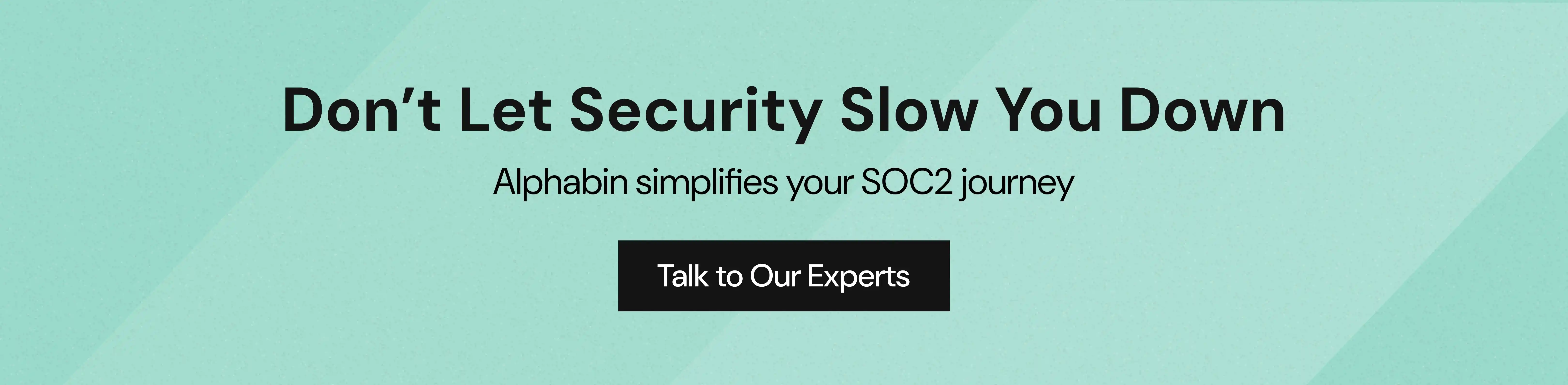 Don’t Let Security Slow You Down