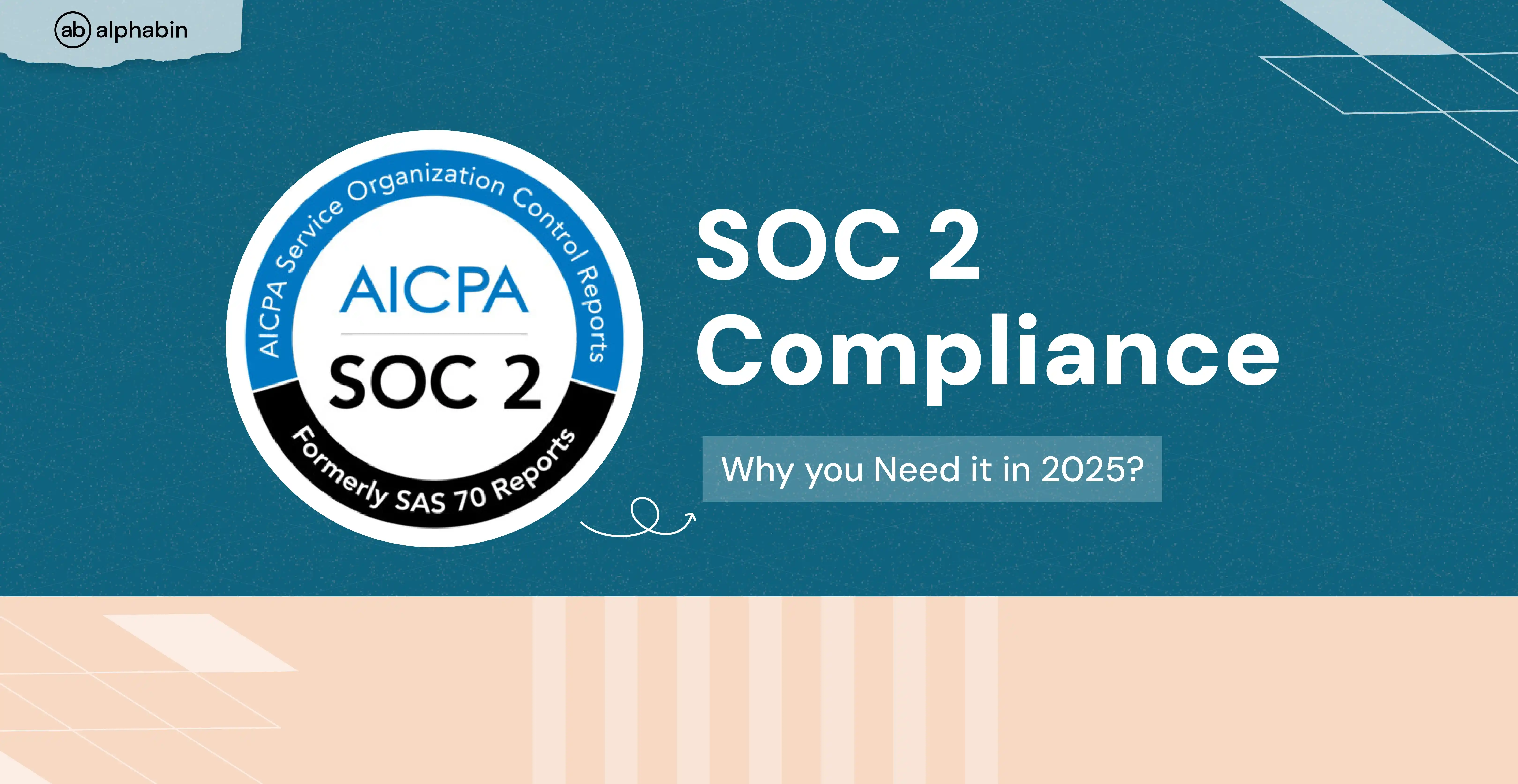 What is SOC 2 Compliance: Why You Need It in 2025