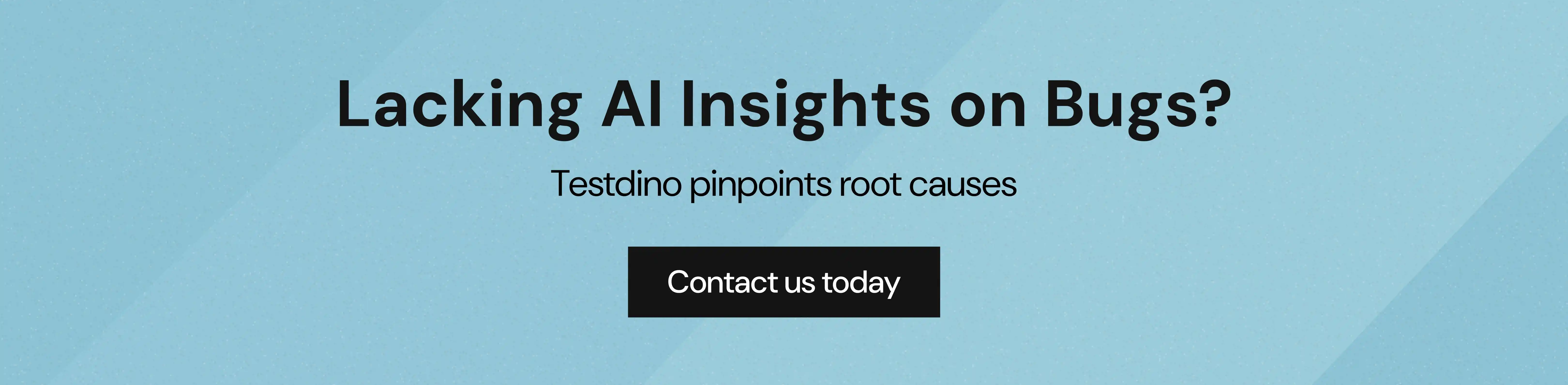 Lacking AI insights on bugs?