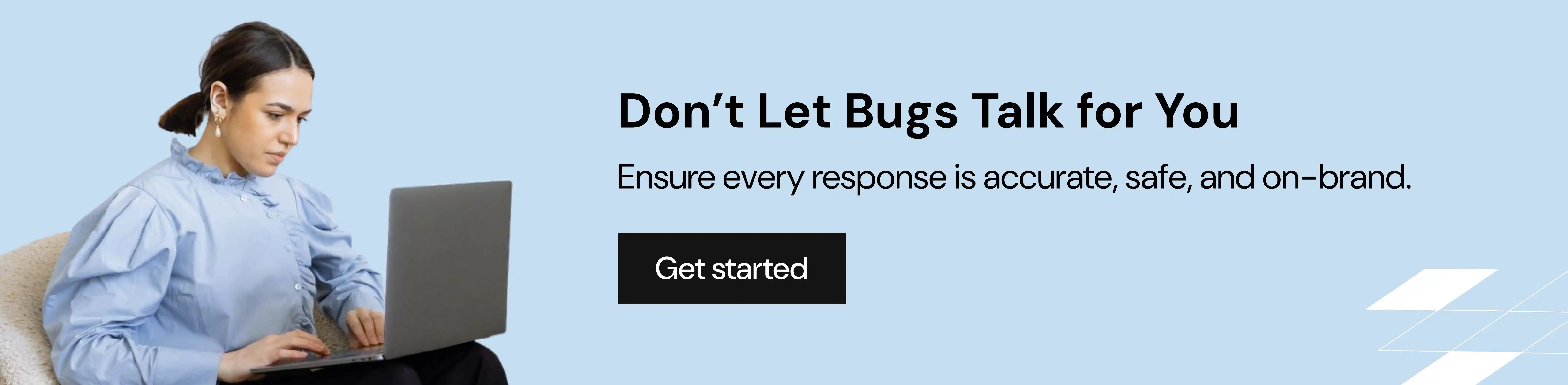 Don’t Let Bugs Talk for You