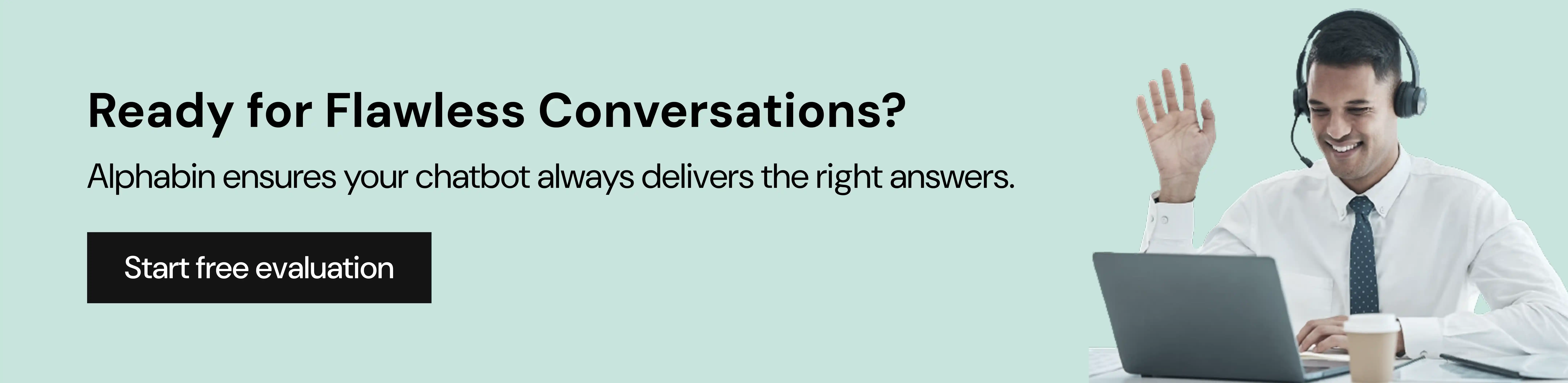 Ready for flawless conversations
