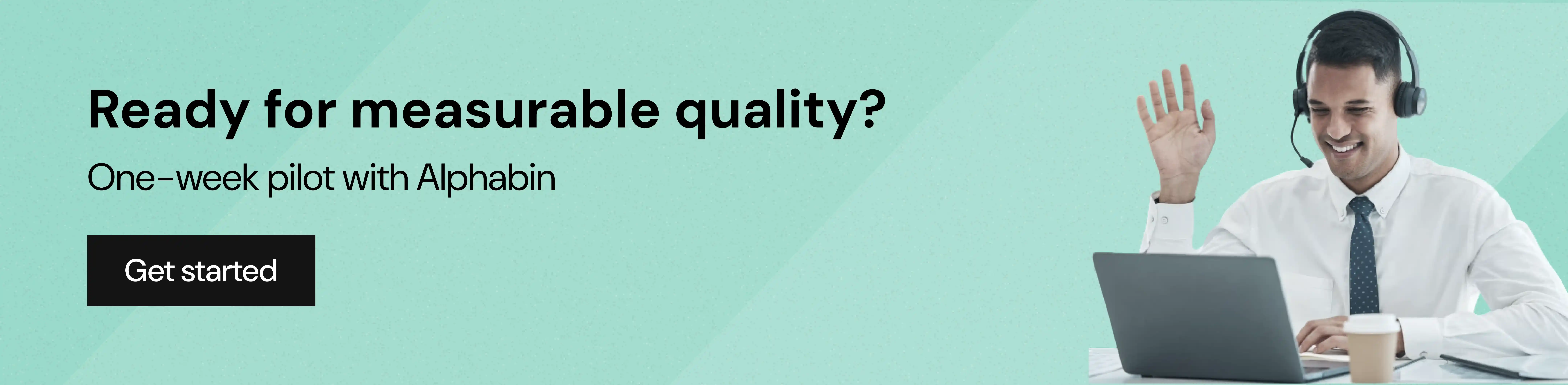 Ready for measurable quality? One-week pilot with Alphabin.