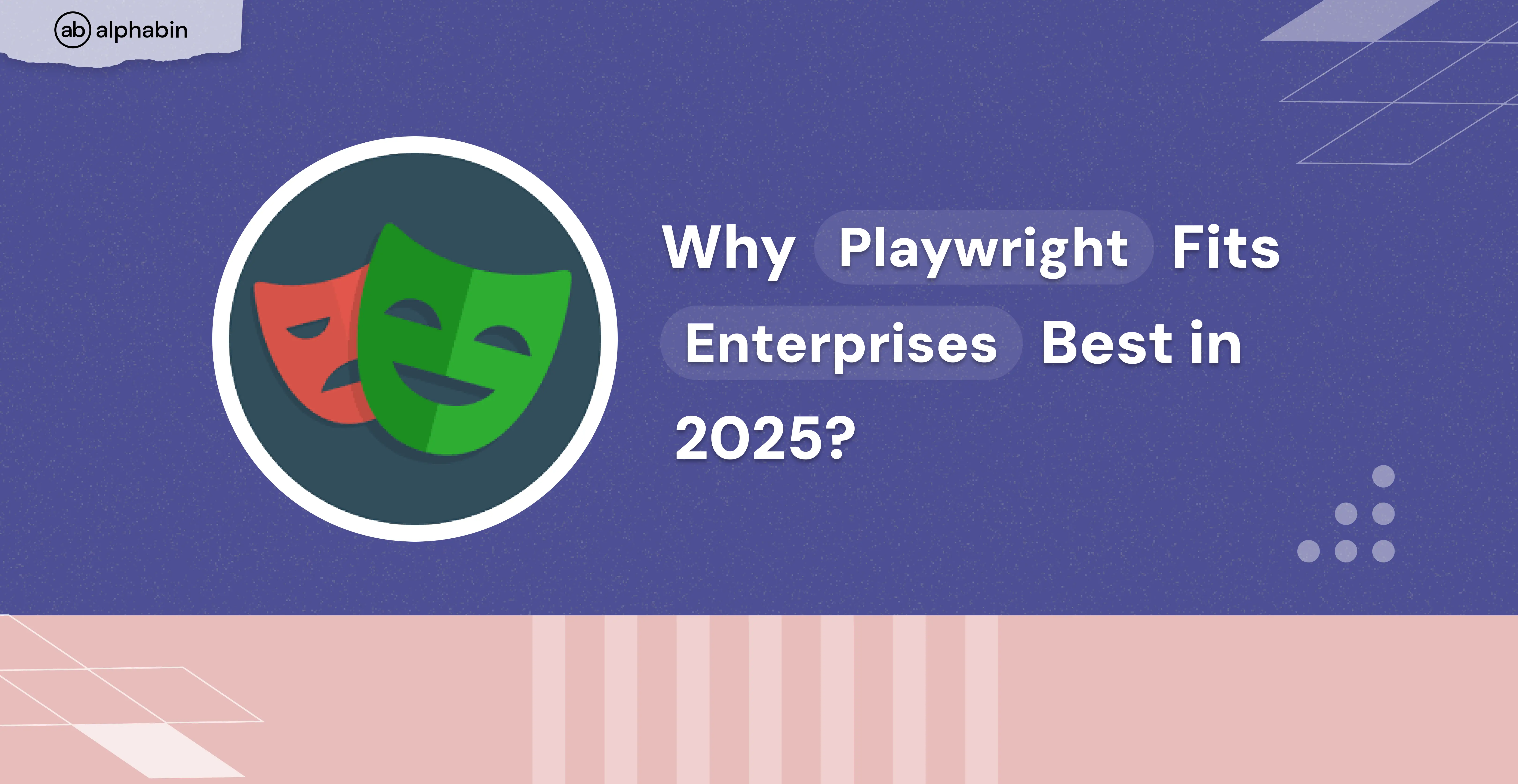 Why Playwright Fits Enterprises Best in 2025