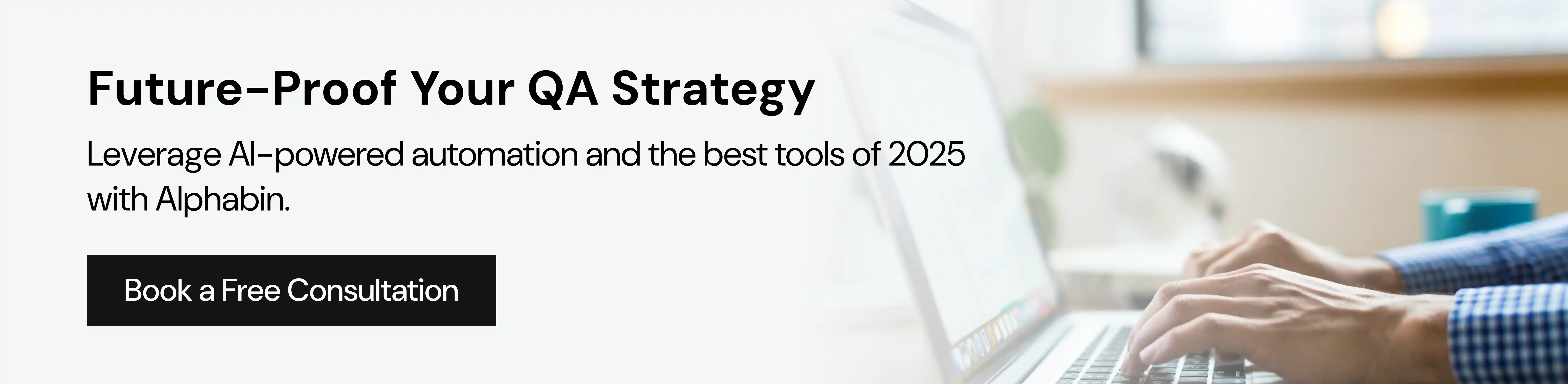 Future-Proof Your QA Strategy