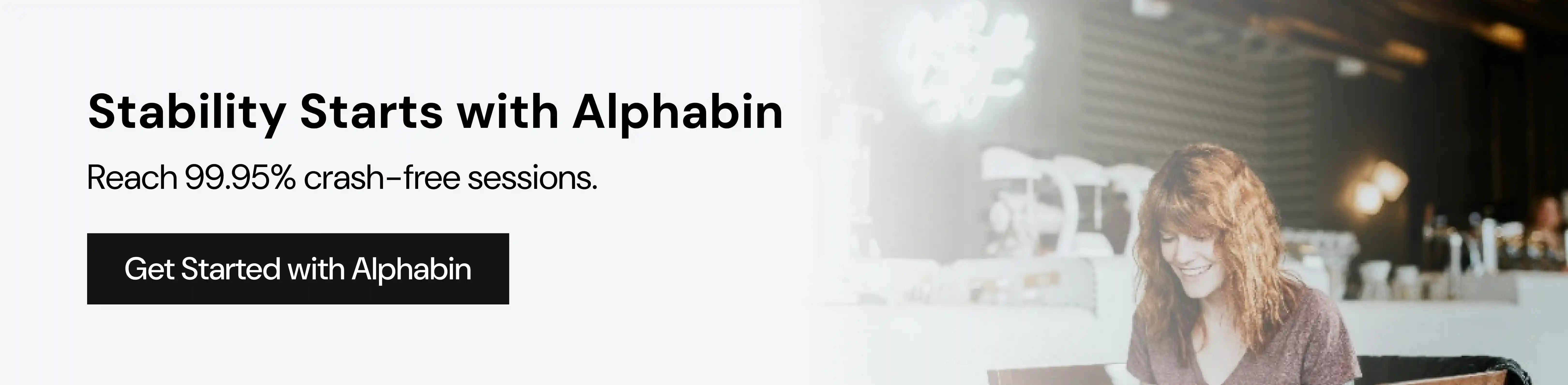 Stability Starts with Alphabin