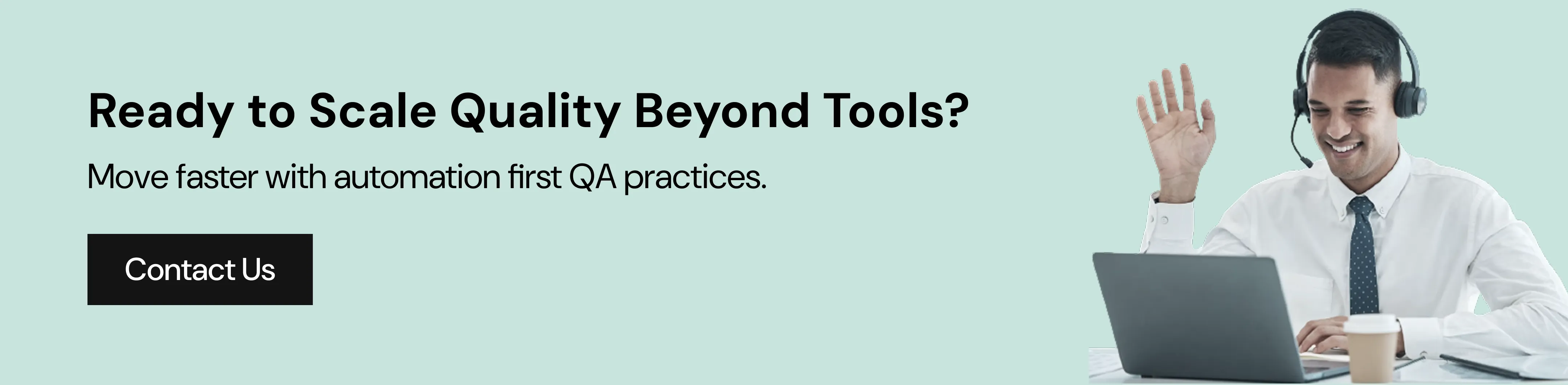 Ready to Scale Quality Beyond Tools?