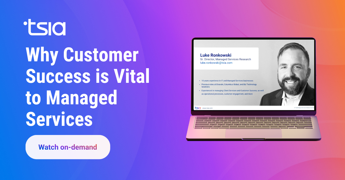 Promotional graphic for TSIA’s on-demand webinar titled “Why Customer Success is Vital to Managed Services,” featuring Luke Ronkowski, Senior Director of Managed Services Research.