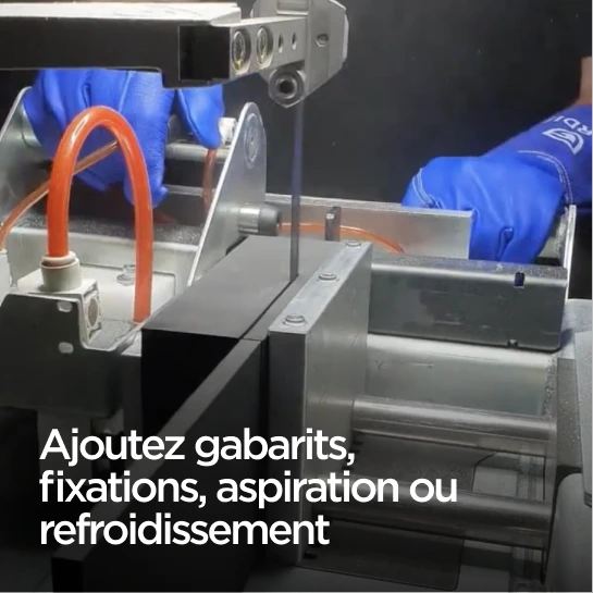 Guardian — Ajoutez gabarits, fixations, aspiration ou refroidissement