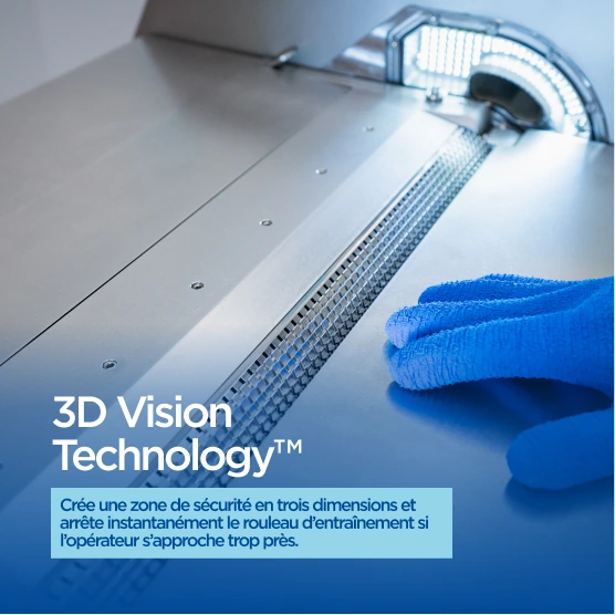 Guardian — 3D Vision Technology™ : Crée une zone de sécurité en trois dimensions et arrête instantanément le rouleau d’entraînement si l’opérateur s’approche trop près.