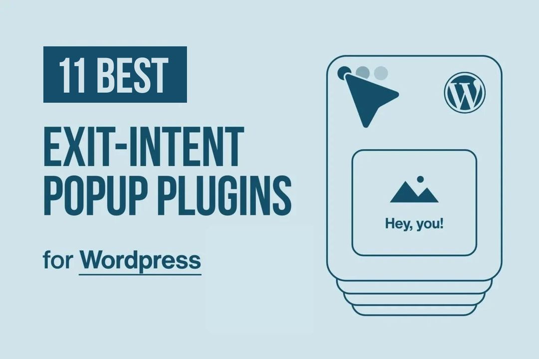 11 Best Exit Intent Popup Plugins for WordPress in 2025