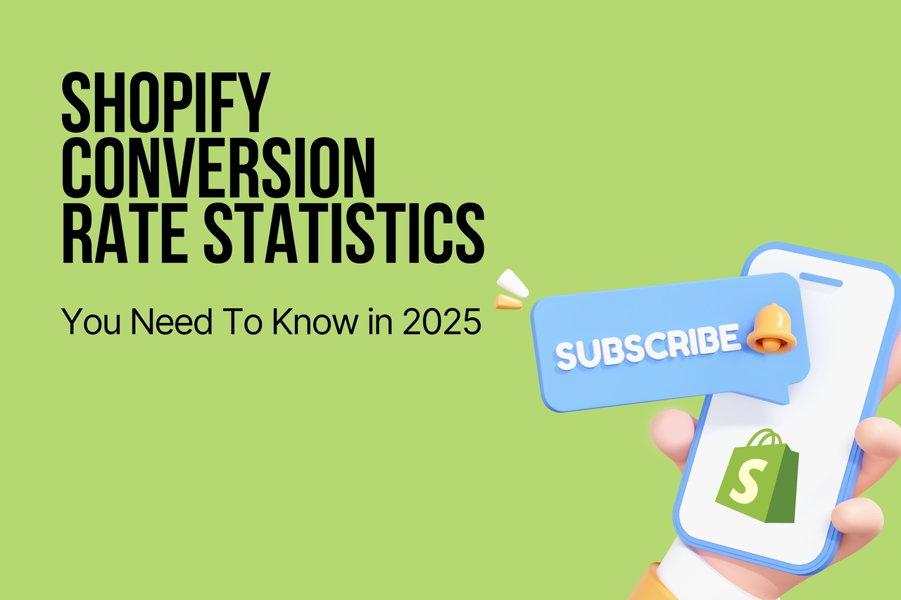 Shopify conversion rate statistics 2025 cover image featuring a smartphone with the Shopify logo and a subscribe notification graphic on a green background.