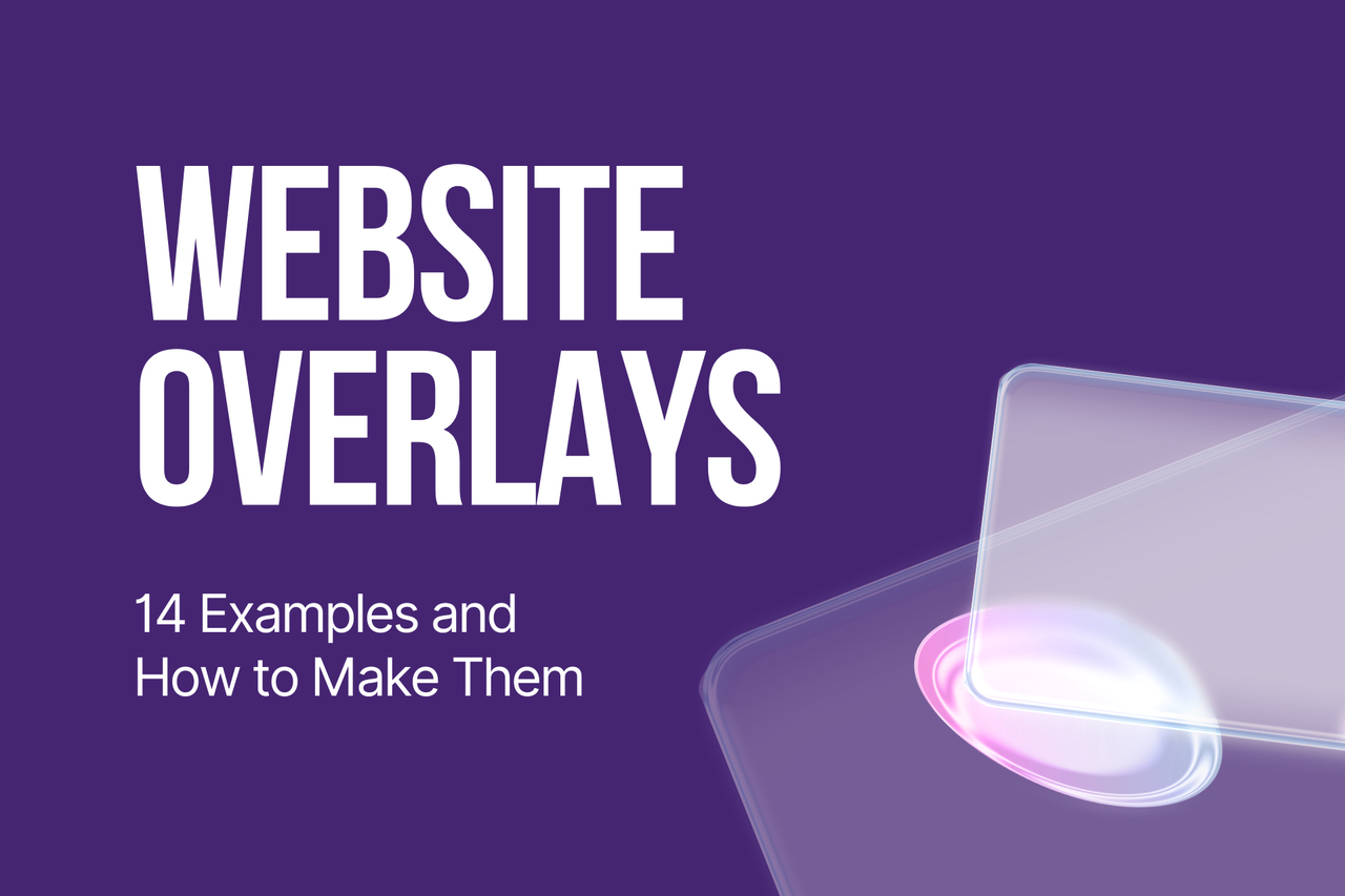 Website Overlays: 14 Examples and How to Make Them