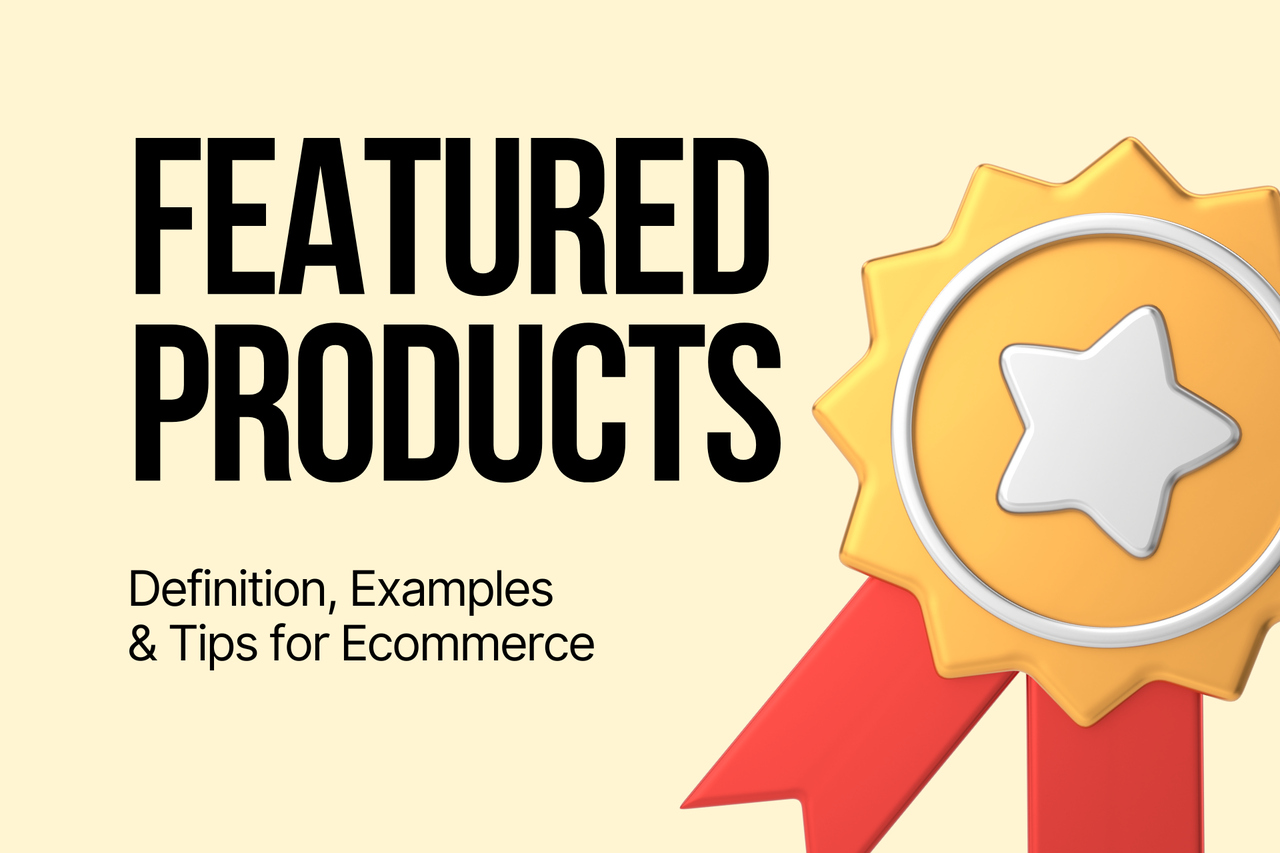 Blog post cover image with the title 'Featured Products: Definition, Examples & Tips for Ecommerce,' featuring a gold star badge with a red ribbon on a beige background.