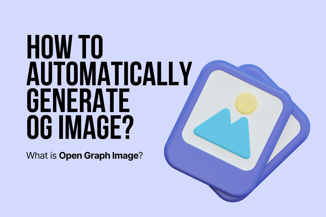 What is og:Image? How to Automatically Generate OG Image?