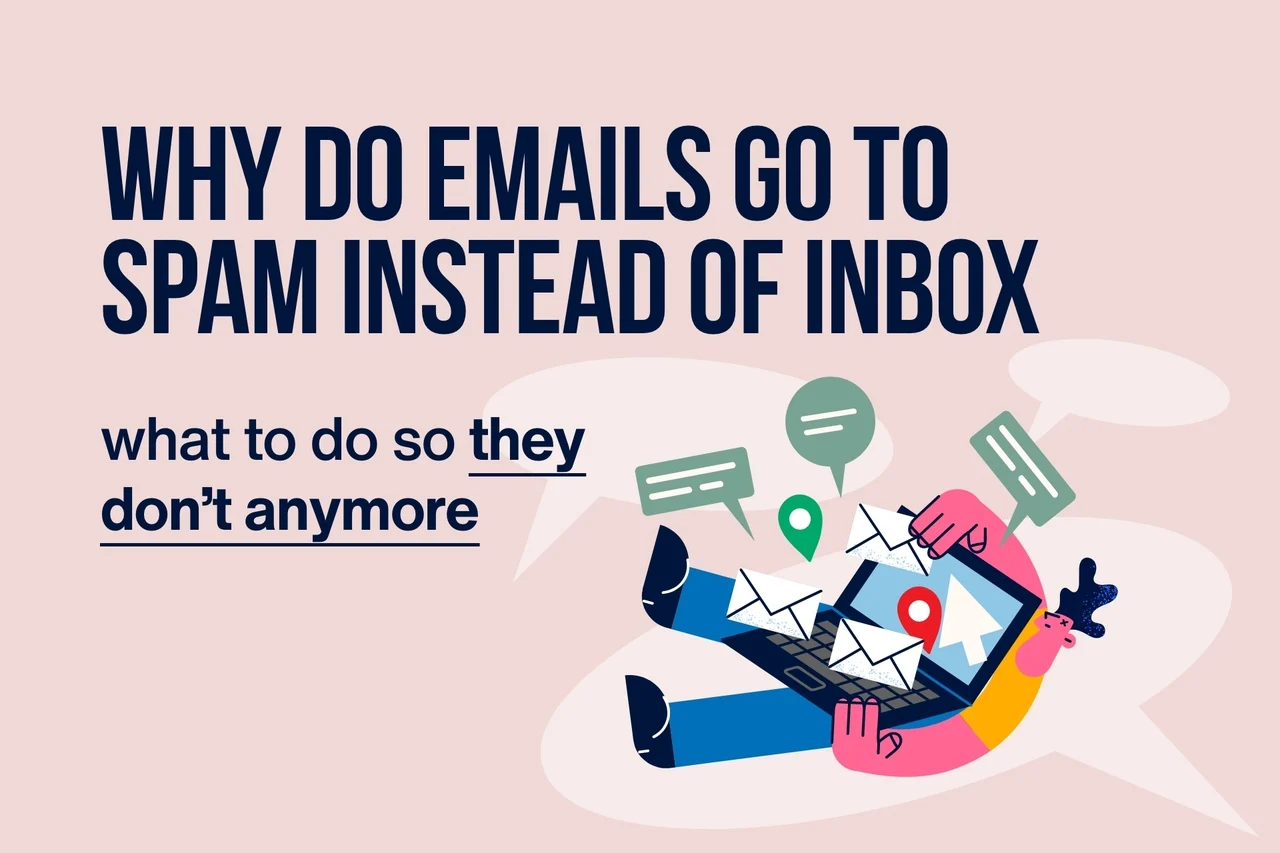 Why Do Emails Go to Spam Instead of Inbox & What to Do So They Don’t Anymore