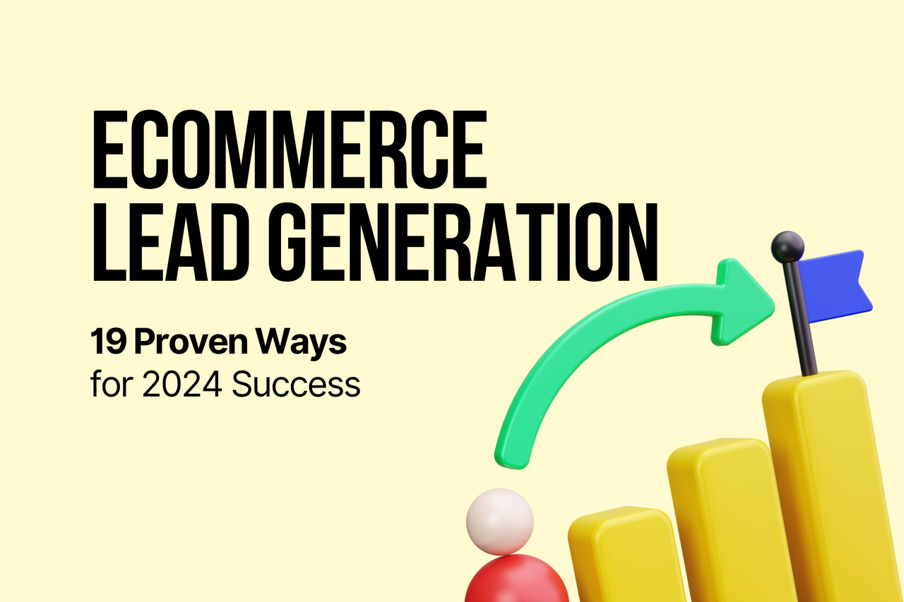 Ecommerce Lead Generation: 19 Proven Ways for 2025 Success