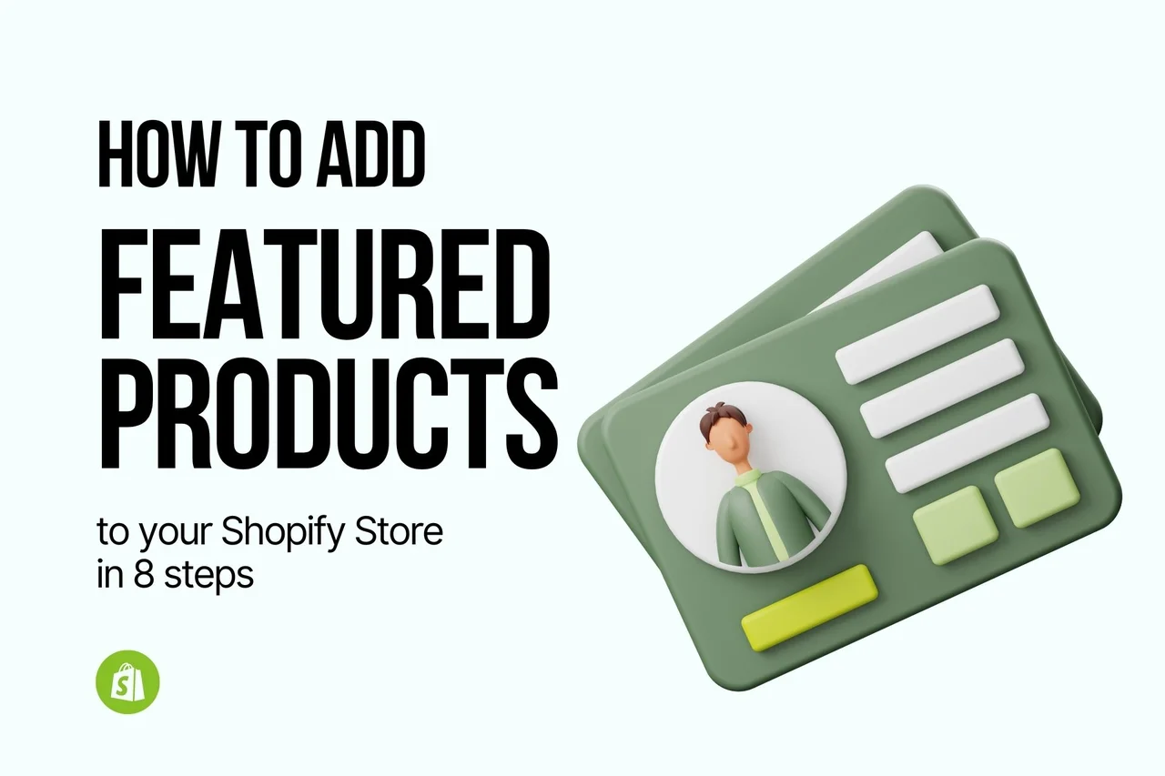 How to Add Featured Products to Your Shopify Store – In 8 Simple Steps