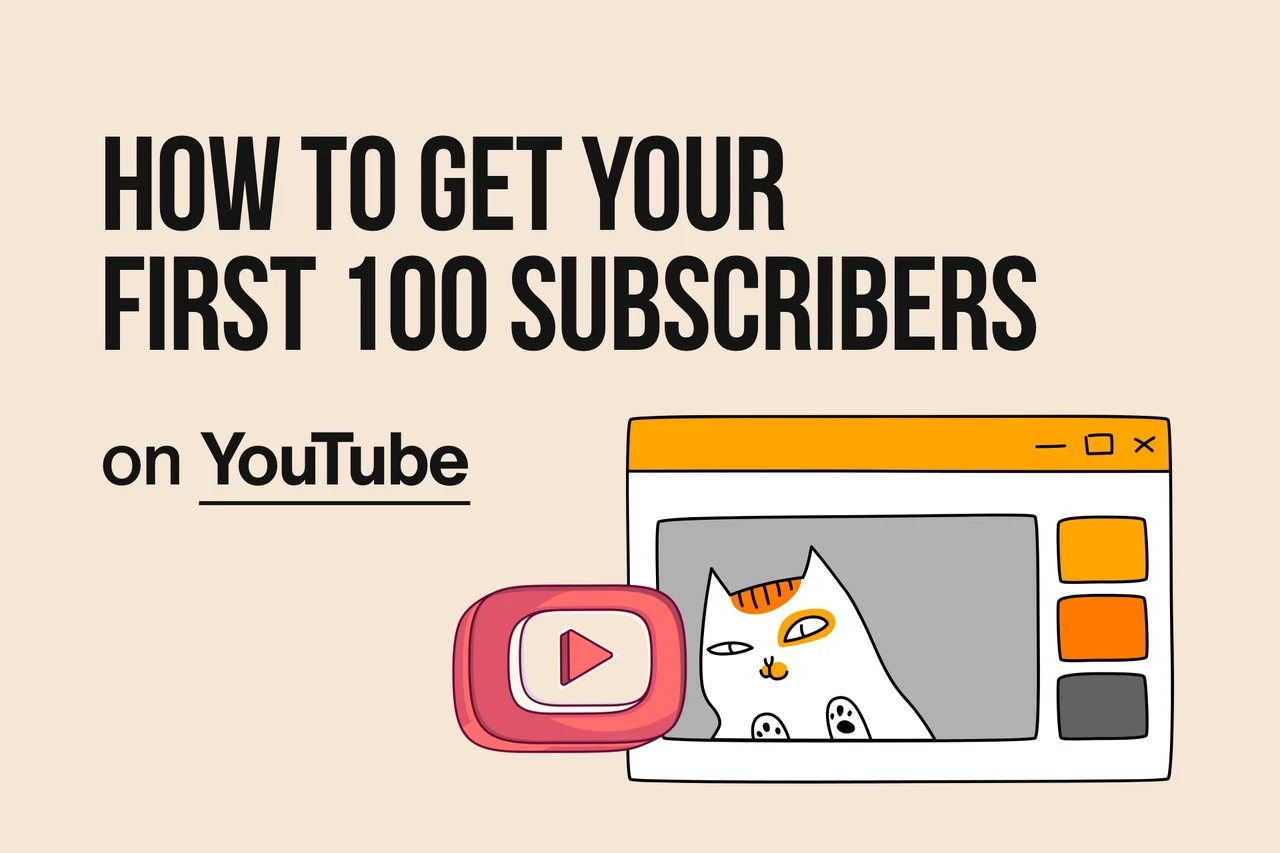 How to Get Your First 100 Subscribers on YouTube