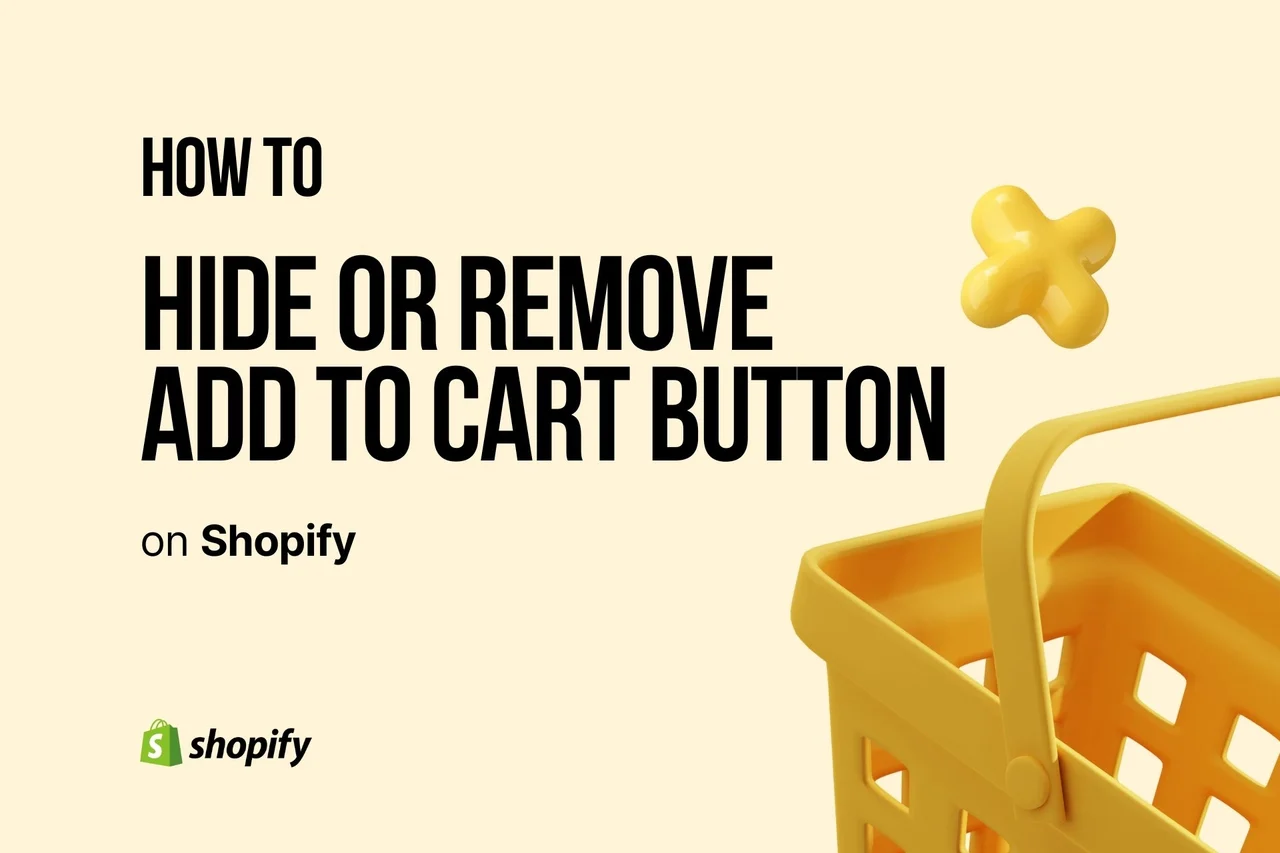 How to Hide or Remove ‘Add to Cart’ Button on Shopify