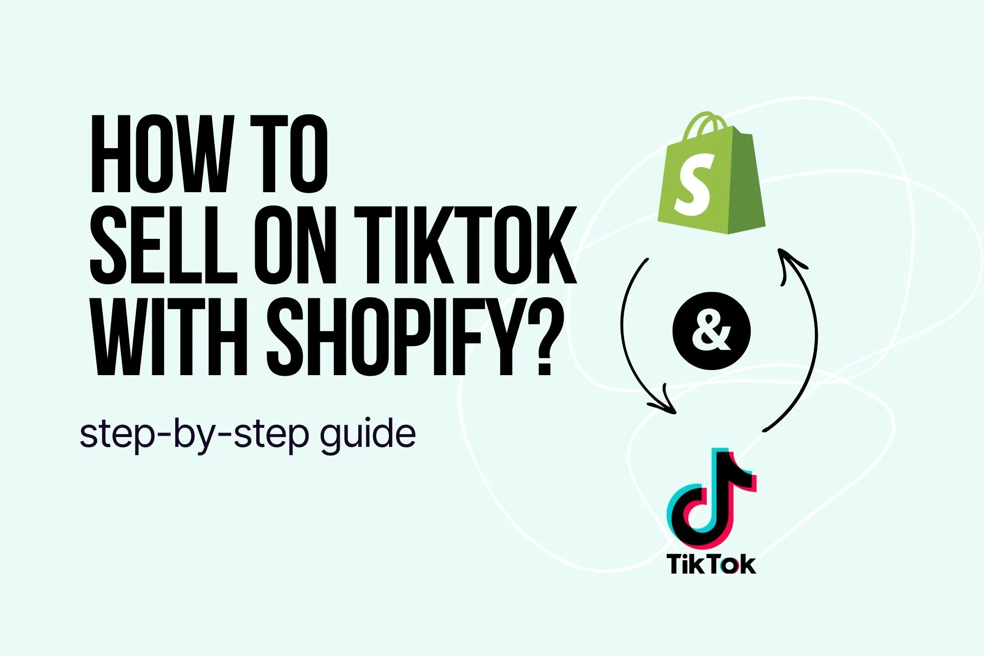 How to Sell on TikTok with Shopify? Step By Step Guide