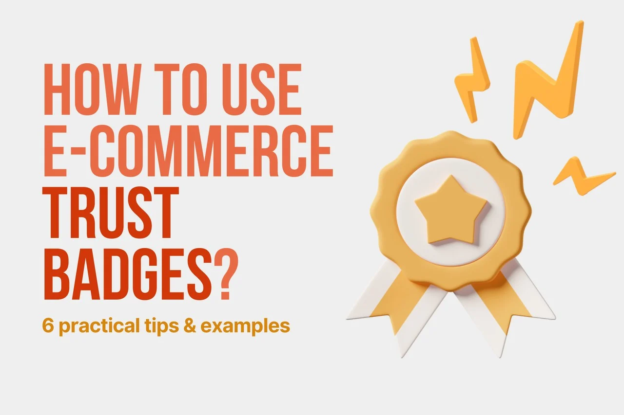 How to Use E-commerce Trust Badges? 6 Practical Tips
